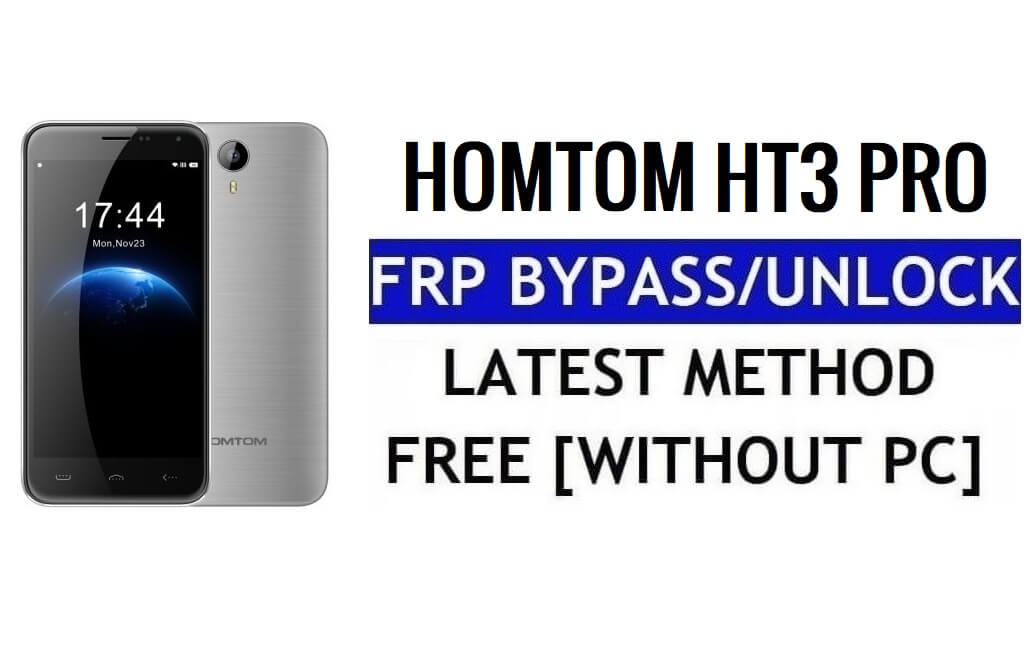 HomTom HT3 Pro FRP 우회 PC 없이 Google Gmail(Android 5.1) 잠금 해제