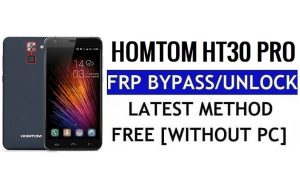 HomTom HT30 Pro FRP Bypass Fix Fix Youtube وتحديث الموقع (Android 7.0) - فتح قفل Google بدون جهاز كمبيوتر