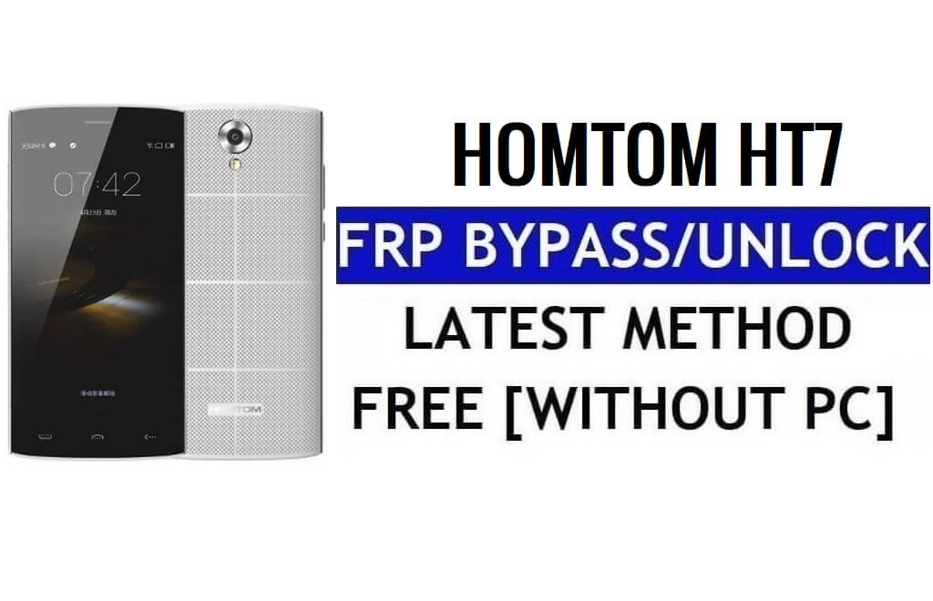 HomTom HT7 FRP Unlock (Android 5.1) บายพาสล็อคการยืนยัน Google Gmail โดยไม่ต้องใช้พีซี