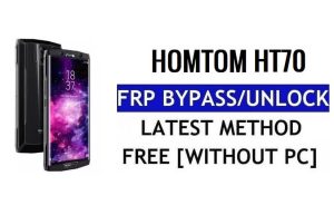 HomTom HT70 FRP Bypass แก้ไข Youtube และการอัปเดตตำแหน่ง (Android 7.0) - ปลดล็อก Google ฟรี