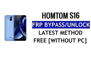 HomTom S16 FRP Bypass แก้ไข Youtube & อัปเดตตำแหน่ง (Android 7.0) - ปลดล็อก Google Lock โดยไม่ต้องใช้พีซี