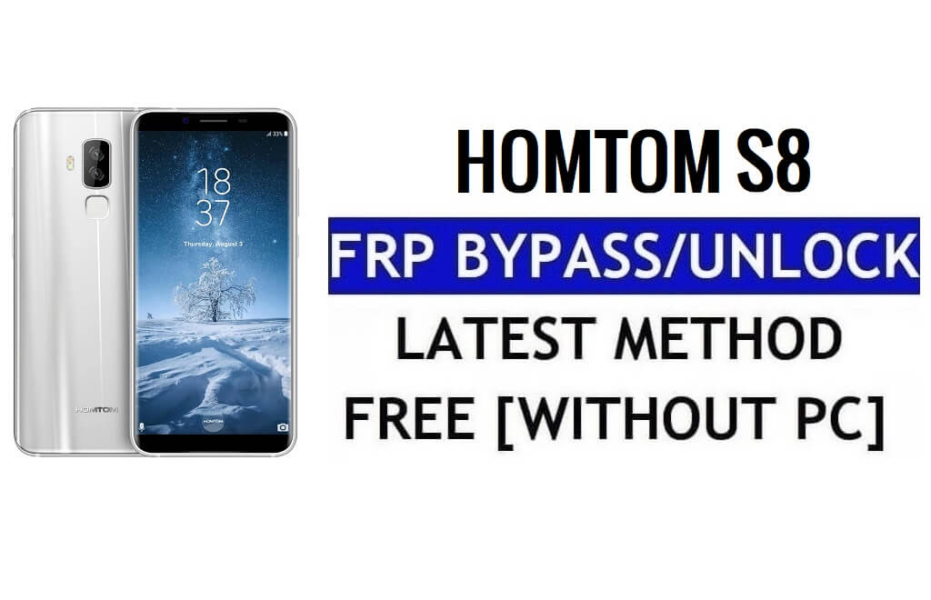 HomTom S8 FRP Bypass แก้ไข Youtube & อัปเดตตำแหน่ง (Android 7.0) - ปลดล็อก Google Lock โดยไม่ต้องใช้พีซี