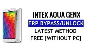 Intex Aqua GenX FRP Bypass Desbloquear Google Gmail (Android 5.1) Sin Computadora
