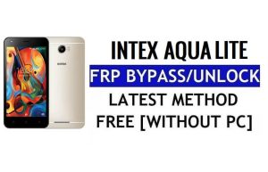 Intex Aqua Lite FRP Bypass Ontgrendel Google Gmail (Android 5.1) zonder computer