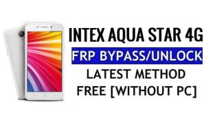Intex Aqua Star 4G FRP Bypass Sblocca Google Gmail (Android 5.1) senza computer