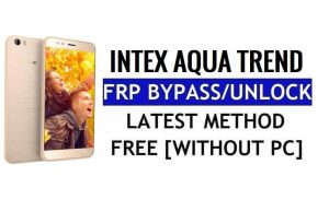 Intex Aqua Trend FRP Bypass Déverrouiller Google Gmail (Android 5.1) sans PC