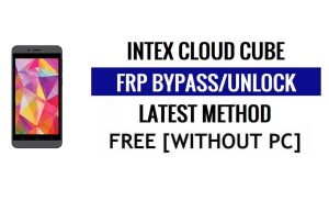 Intex Cloud Cube FRP Bypass Sblocca Google Gmail (Android 5.1) senza computer