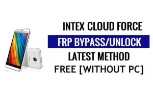 Intex Cloud Force FRP 우회 컴퓨터 없이 Google Gmail(Android 5.1) 잠금 해제