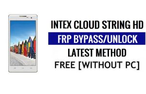 Intex Cloud String HD FRP Bypass Sblocca Google Gmail (Android 5.1) senza PC