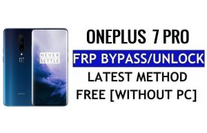 OnePlus 7 Pro Android 12 FRP Bypass Sblocca il blocco di Google Gmail senza PC gratis