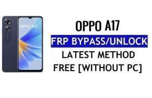 Oppo A17 FRP Bypass Déverrouiller Google Gmail Lock Android 12 sans PC gratuit