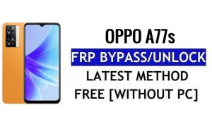 Oppo A77s FRP Bypass Déverrouiller Google Gmail Lock Android 12 sans PC gratuit