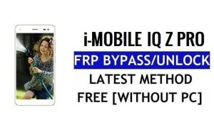i-mobile IQ Z Pro FRP Bypass Déverrouiller Google Gmail (Android 5.1) sans PC