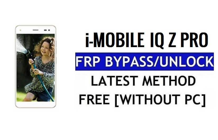 i-mobile IQ Z Pro FRP 우회 PC 없이 Google Gmail(Android 5.1) 잠금 해제