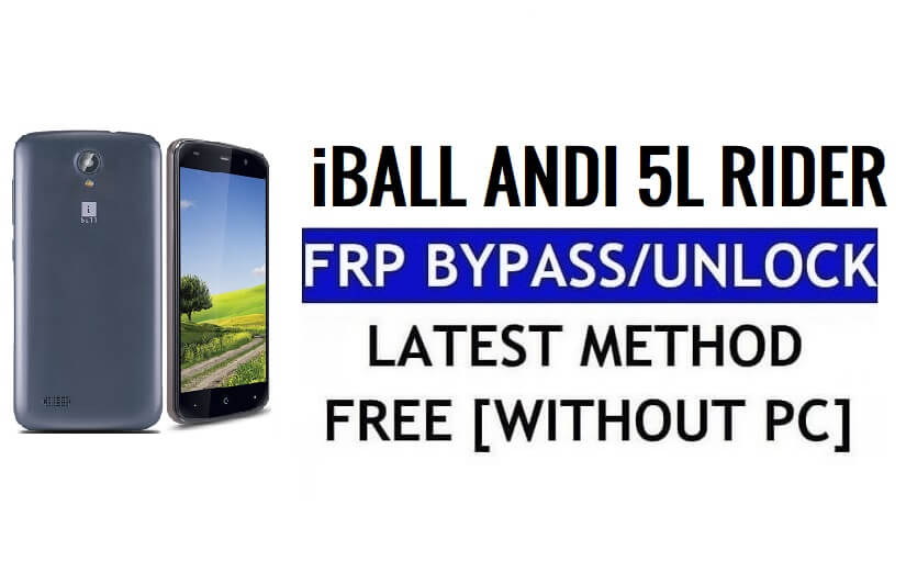 iBall Andi 5L Rider FRP Bypass Sblocca Google Gmail (Android 5.1) senza PC