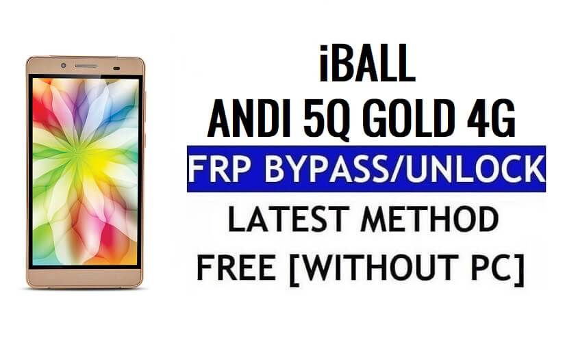 iBall Andi 5Q Gold 4G FRP Bypass Sblocca Google Gmail (Android 5.1) senza PC