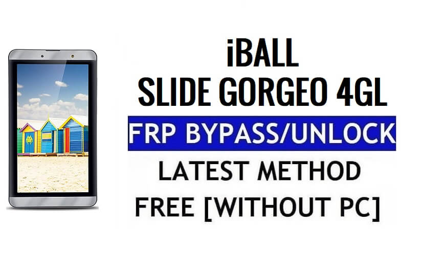 iBall Slide Gorgeo 4GL FRP Bypass Unlock Google Gmail (Android 5.1) Without PC