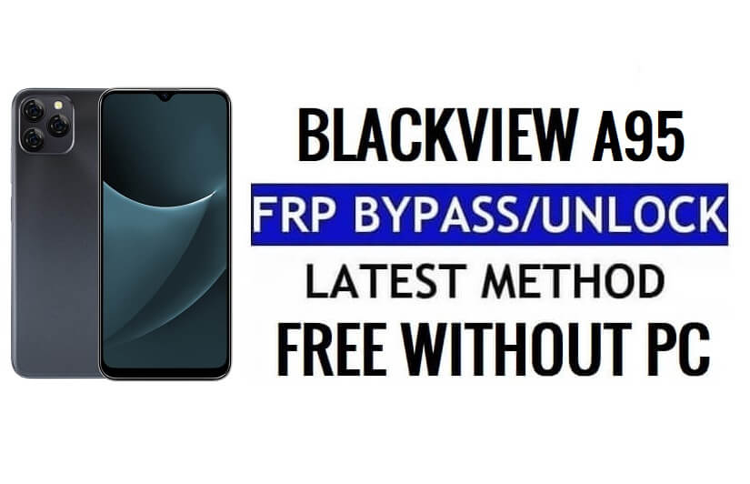 Contourner Google FRP Blackview A95 Android 11 Déverrouiller la méthode Talkback sans PC