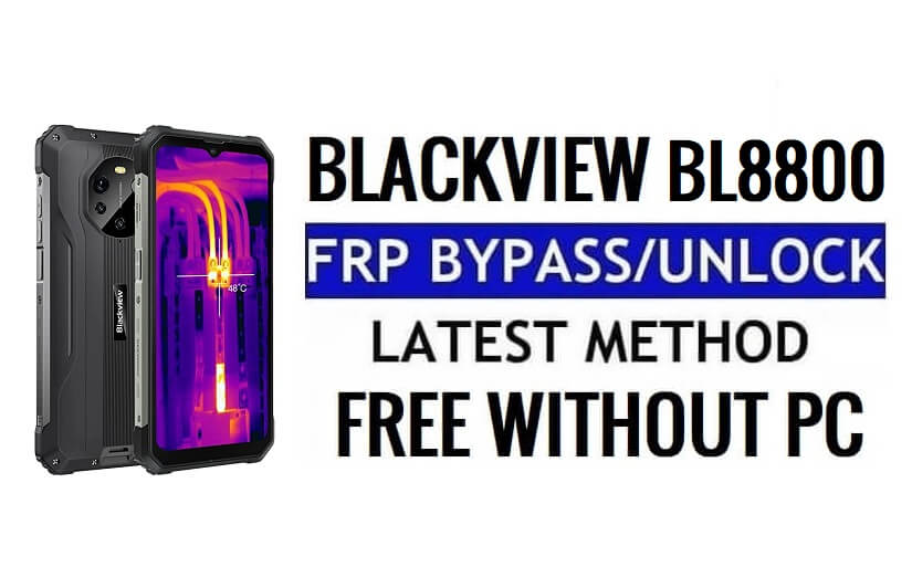 Blackview BL8800 FRP 우회 Android 11 PC 없이 Google 인증 잠금 해제