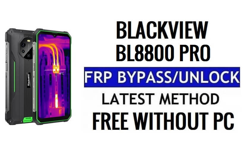 Blackview BL8800 Pro FRP Bypass Android 11 desbloquear verificação do Google sem PC