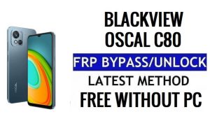 Blackview Oscal C80 FRP Bypass Android 12 Unlock Google Verification Without PC