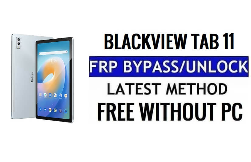 Omzeil Google FRP Blackview Tab 11 Android 11 Ontgrendel de Talkback-methode zonder pc