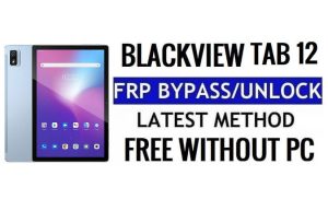 Blackview Tab 12 FRP Bypass Android 11 Entsperren Sie die Google-Verifizierung ohne PC