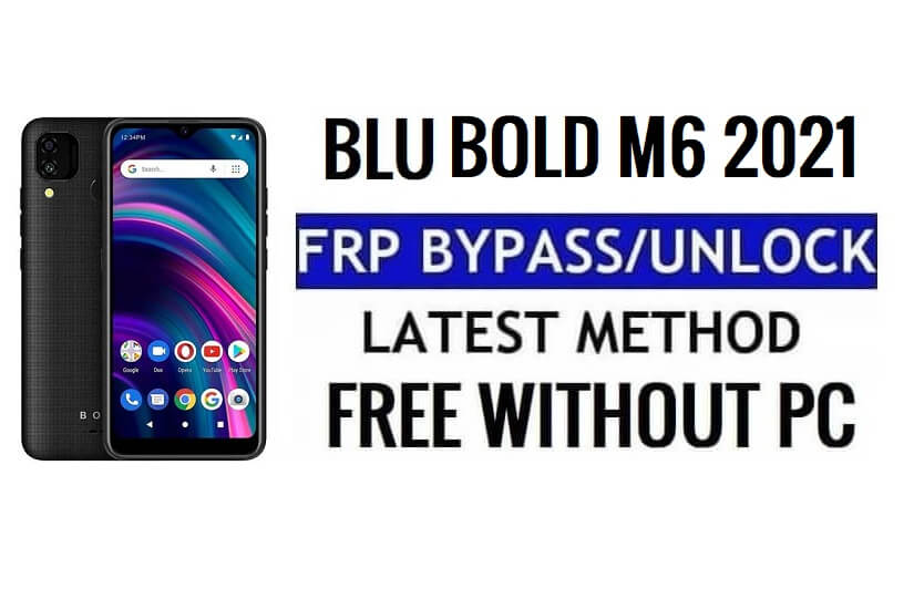 बायपास Google FRP BLU बोल्ड M6 2021 Android 11 गो अनलॉक टॉकबैक विधि बिना पीसी के