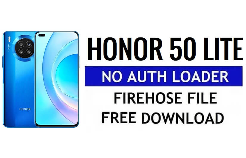 Honor 50 Lite Download gratuito del file Firehose senza caricatore di autenticazione