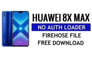 Huawei 8X Max 인증 로더 없음 Firehose 파일 무료 다운로드