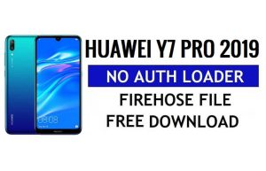 Download gratuito di file Firehose senza caricatore di autenticazione per Huawei Y7 Pro 2019
