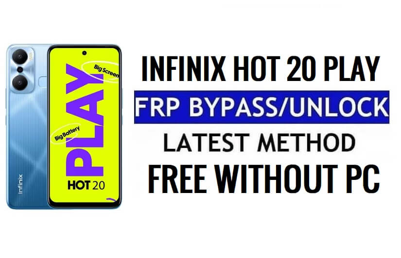 Infinix Hot 20 Play FRP Bypass Android 12 Google Gmail PC'siz Kilidini Aç