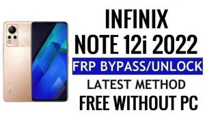 Infinix Note 12i 2022 FRP Bypass Android 12 Google Gmail Ontgrendelen zonder pc