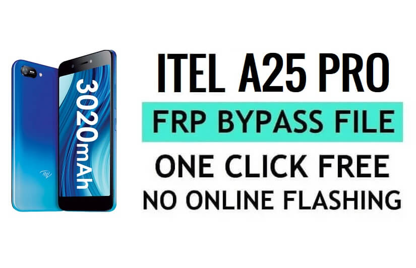 आईटेल ए25 प्रो एफआरपी फ़ाइल डाउनलोड (एसपीडी पीएसी) नवीनतम संस्करण निःशुल्क