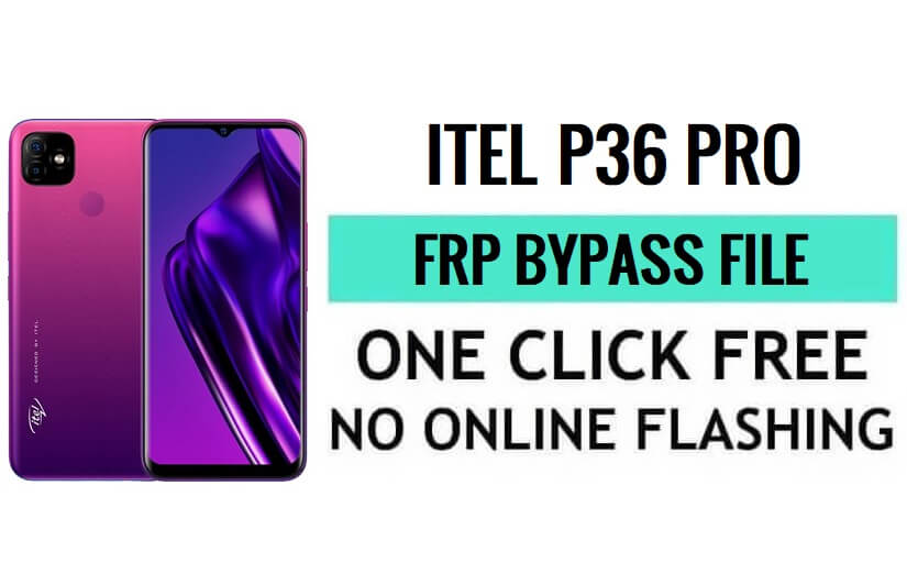 आईटेल पी36 प्रो एफआरपी फ़ाइल डाउनलोड (एसपीडी पीएसी) नवीनतम संस्करण निःशुल्क
