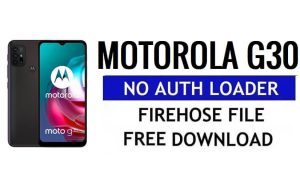 Téléchargement gratuit de fichiers Firehose pour Motorola G30 No Auth Loader