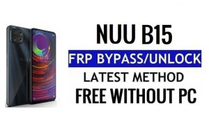 Nuu B15 FRP Bypass Android 11 Ultimo sblocco Verifica Google senza PC