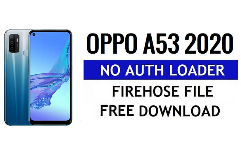 Oppo A53 2020 인증 로더 없음 Firehose 파일 무료 다운로드