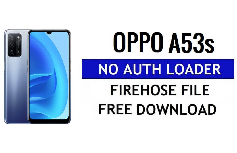 Oppo A53s No Auth Loader Firehose ดาวน์โหลดฟรี