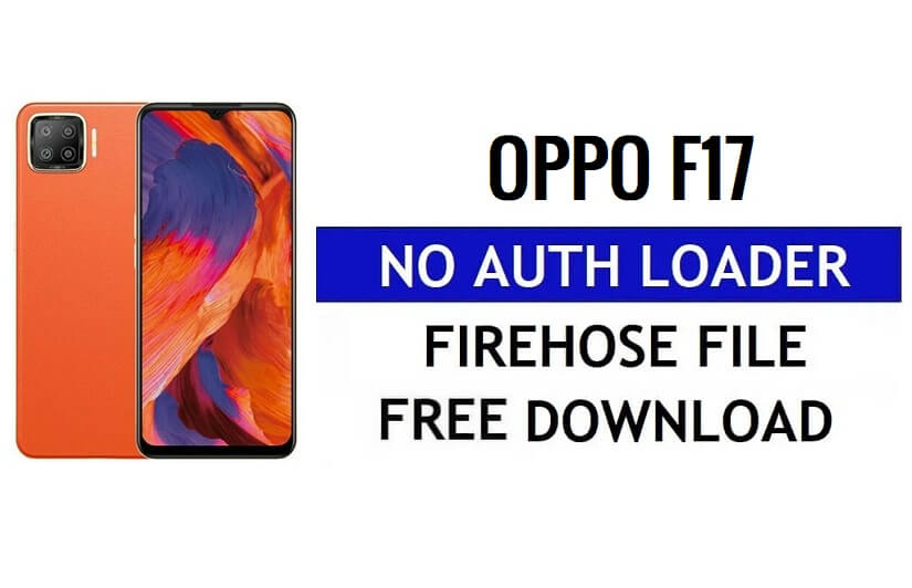 Oppo F17 CPH2095 No Auth Loader Firehose ดาวน์โหลดฟรี