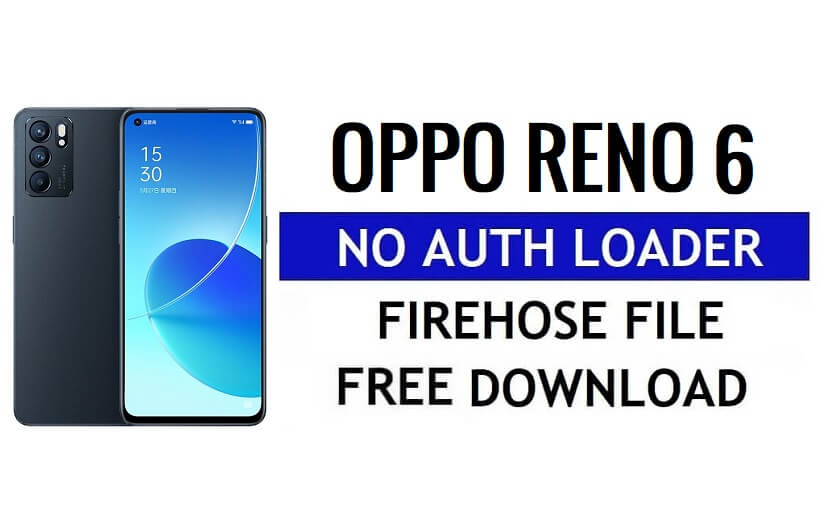 Oppo Reno 6 CPH2235 Download gratuito del file di caricamento Firehose senza autenticazione