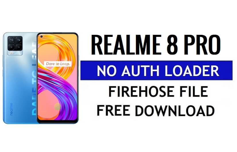Realme 8 Pro RMX3091 인증 없음 Firehose 로더 파일 무료 다운로드