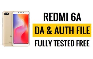 Redmi 6A DA & Auth File Download Fully Tested Latest Version free