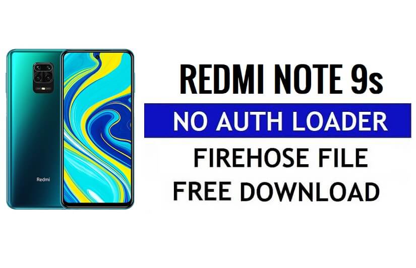 Redmi Note 9s No Auth Loader Firehose ดาวน์โหลดไฟล์ฟรี