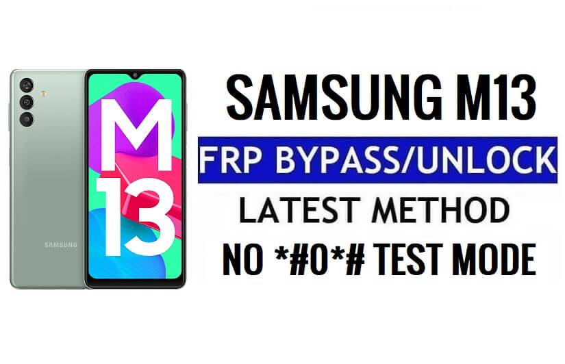 Samsung Galaxy M13 [Android 12] บายพาสการล็อค Google (FRP) โดยไม่ต้องใช้พีซี - ไม่มี *#0*# โหมดทดสอบ