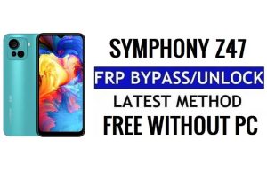 Symphony Z47 FRP Bypass Android 12 Розблокуйте перевірку Google без ПК