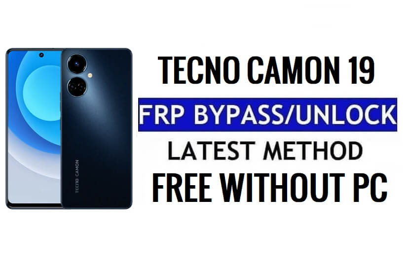 Tecno Camon 19 FRP Bypass Android 12 Google Gmail Ontgrendelen zonder pc