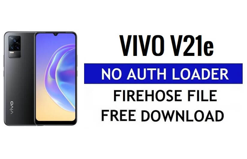 Vivo V21e PD2024 Téléchargement gratuit du fichier de chargement Firehose sans authentification