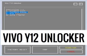 Vivo Y12 Unlocker AIO Завантажте останню версію Disable Auth, FRP, Factory Reset Tool