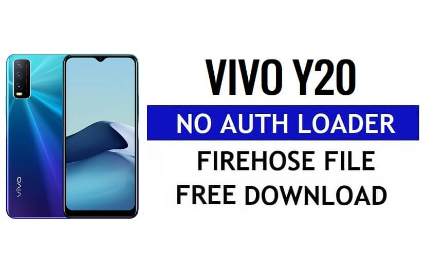 Vivo Y20 Download gratuito del file Firehose senza caricatore di autenticazione